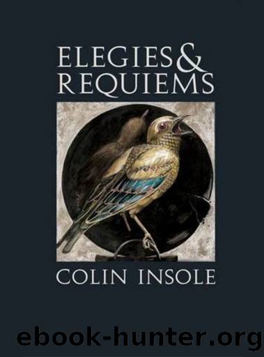 Elegies & Requiems by Colin Insole