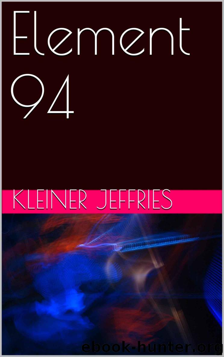 Element 94 by Jeffries Kleiner
