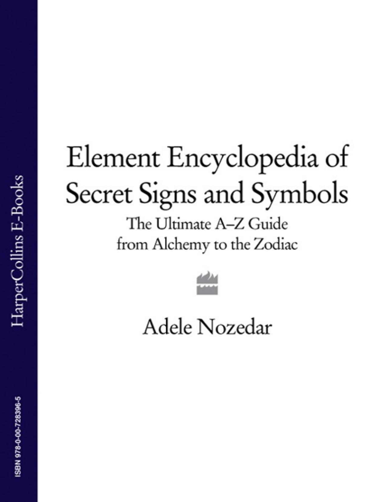 Element Encyclopedia of Secret Signs and Symbols by Adele Nozedar