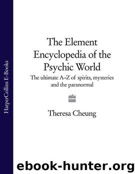 Element Encyclopedia of the Psychic World, The by Cheung Theresa