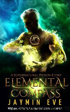 Elemental Compass (Supernatural Prison Book 7) by Jaymin Eve