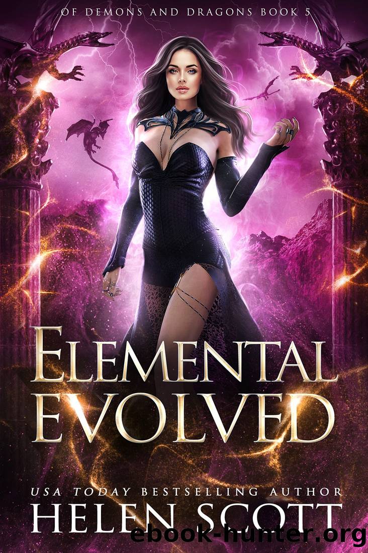 Elemental Evolved (Of Demons and Dragons Book 5) by Helen Scott