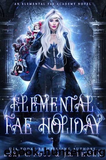 Elemental Fae Holiday: A Why Choose Paranormal Romance (Elemental Fae Academy Book 4) by Lexi C. Foss & J.R. Thorn