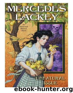 Elemental Masters #07 - Unnatural Issue by Mercedes Lackey