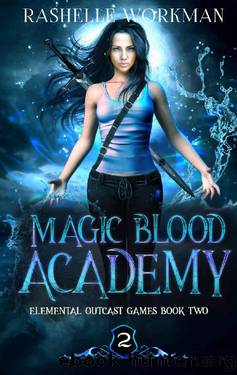 Elemental Outcast Games: Water (Magic Blood Academy Book 2) by RaShelle Workman