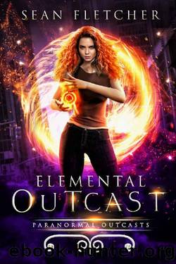 Elemental Outcast: Book 1 (Paranormal Outcasts) by Sean Fletcher