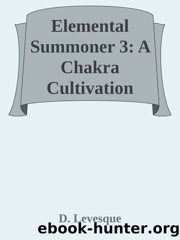 Elemental Summoner 3: A Chakra Cultivation Harem Portal series by D. Levesque