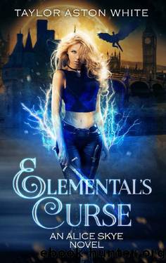 Elemental's Curse: A Witch Detective Urban Fantasy (Alice Skye series Book 4) by Taylor Aston White