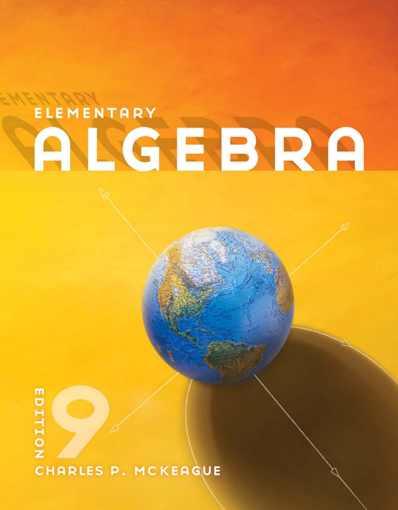 Elementary Algebra, 9th ed. by Charles P. McKeague