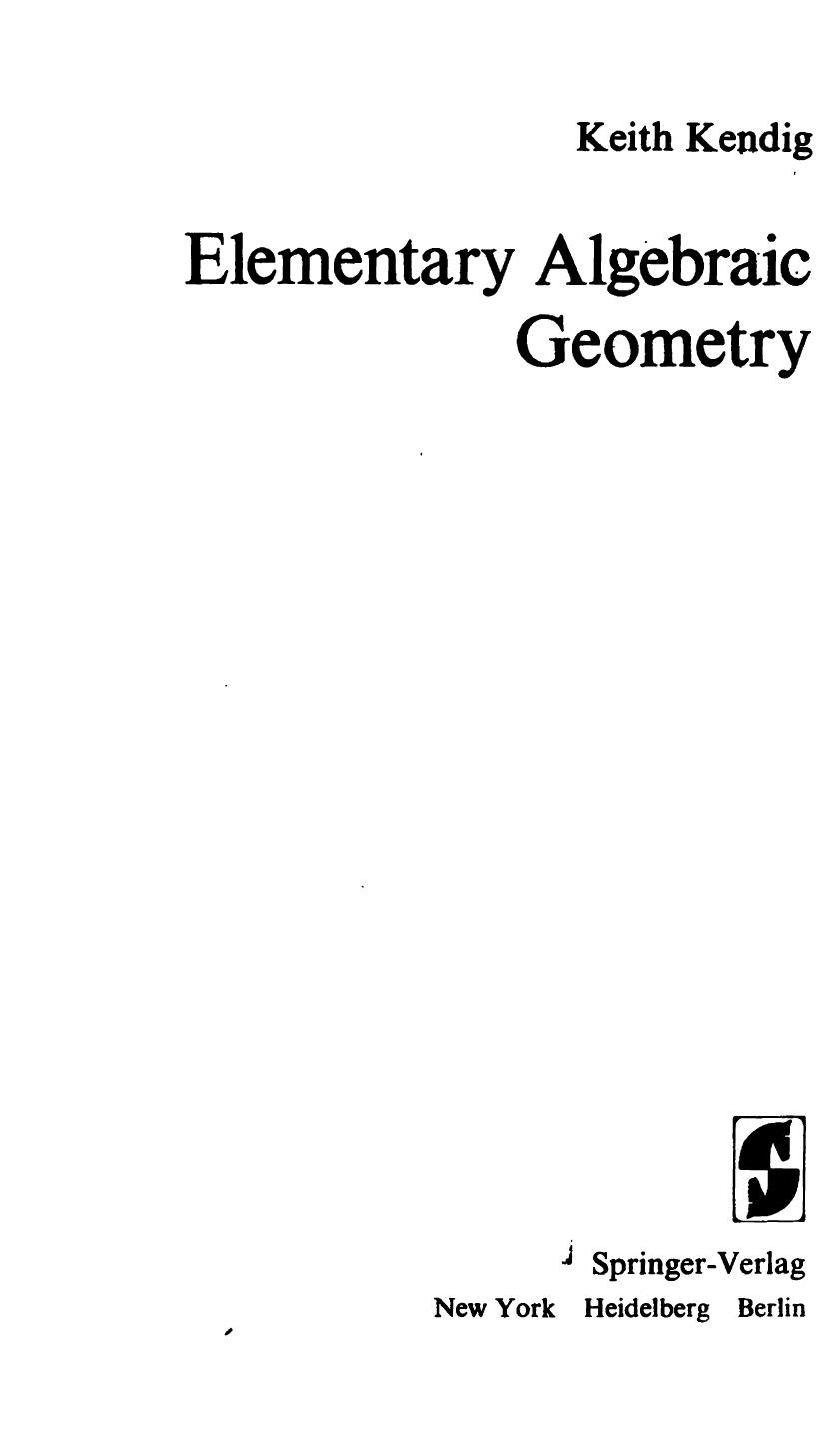 Elementary Algebraic Geometry by K Kendig
