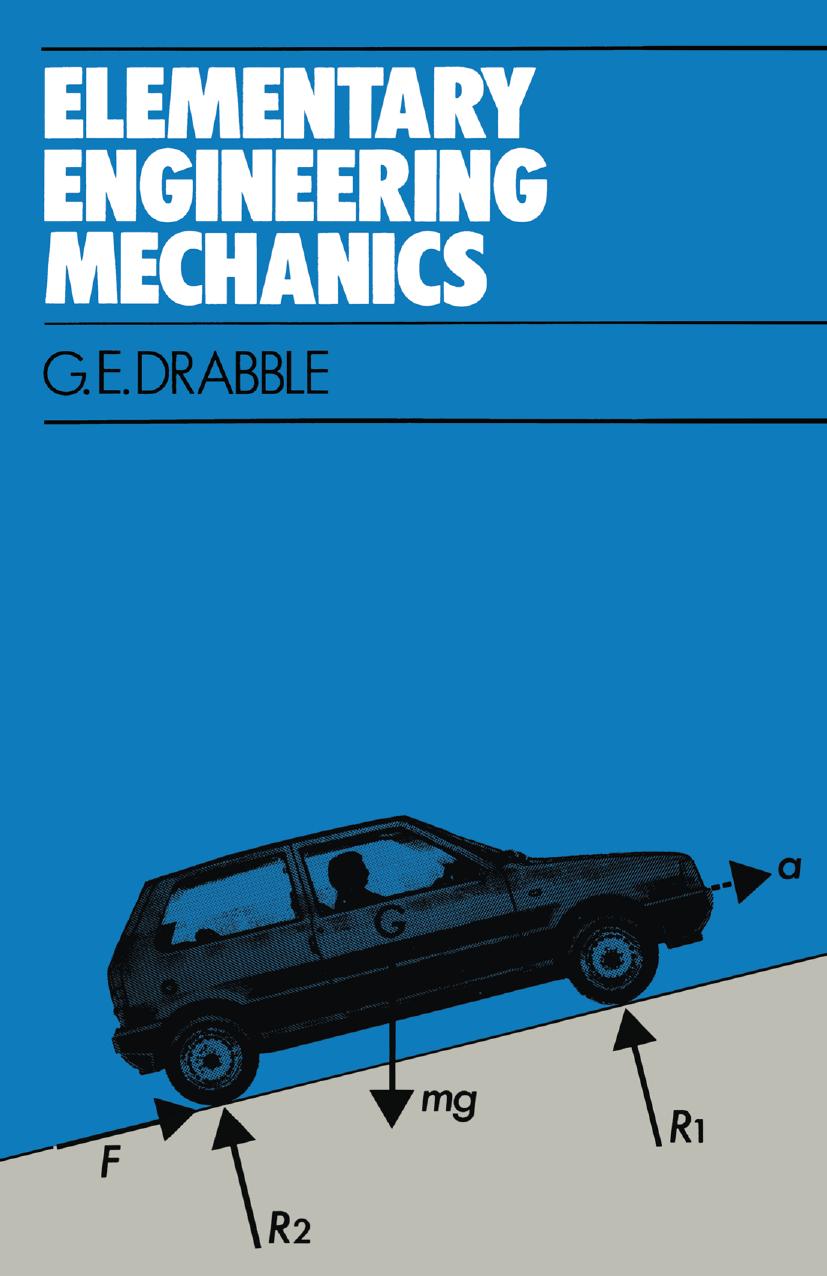 Elementary Engineering Mechanics by G. E. Drabble (auth.)