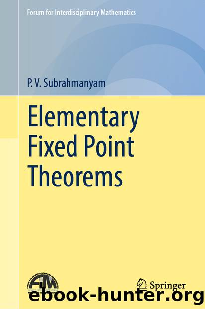 Elementary Fixed Point Theorems by P. V. Subrahmanyam