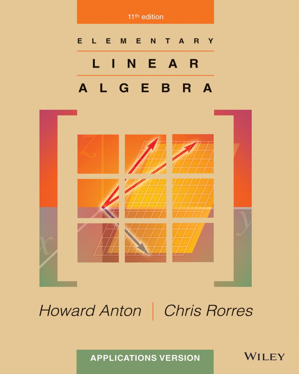 Elementary Linear Algebra: Applications Version, 11th Edition by Howard Anton Chris Rorres