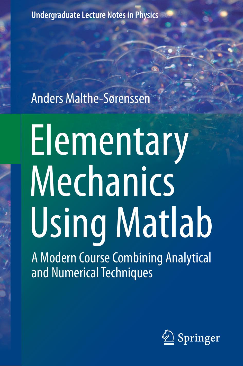 Elementary Mechanics Using Matlab by Anders Malthe-Sørenssen