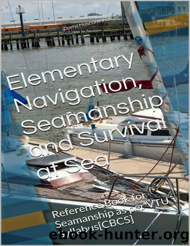 Elementary Navigation, Seamanship and Survival at Sea: Reference Book for Seamanship as per VTU Syllabus[CBCS] by Darryl Mascarenhas