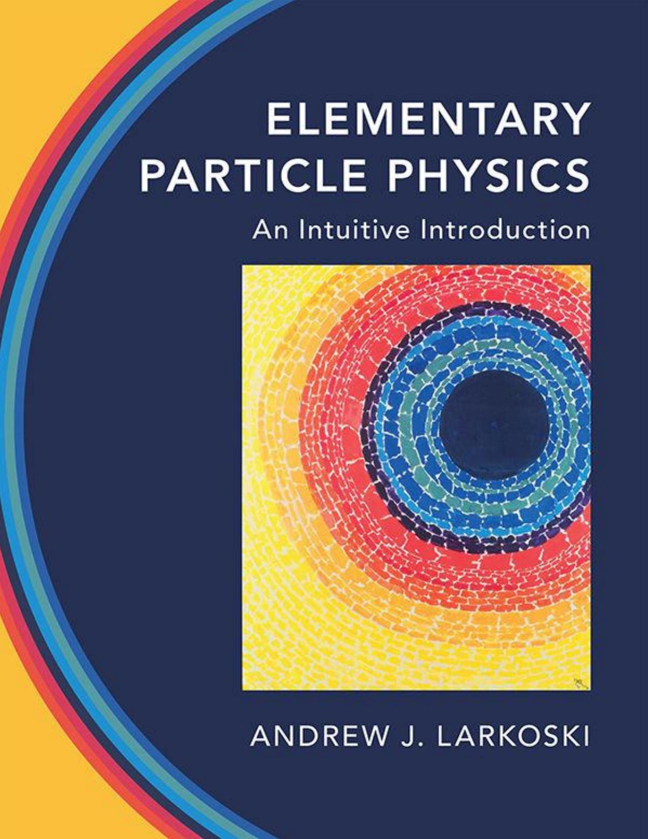 Elementary Particle Physics by Andrew J. Larkoski