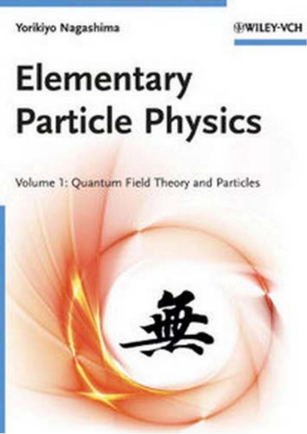 Elementary Particle Physics, Volume 1 by Quantum Field Theory & Particles