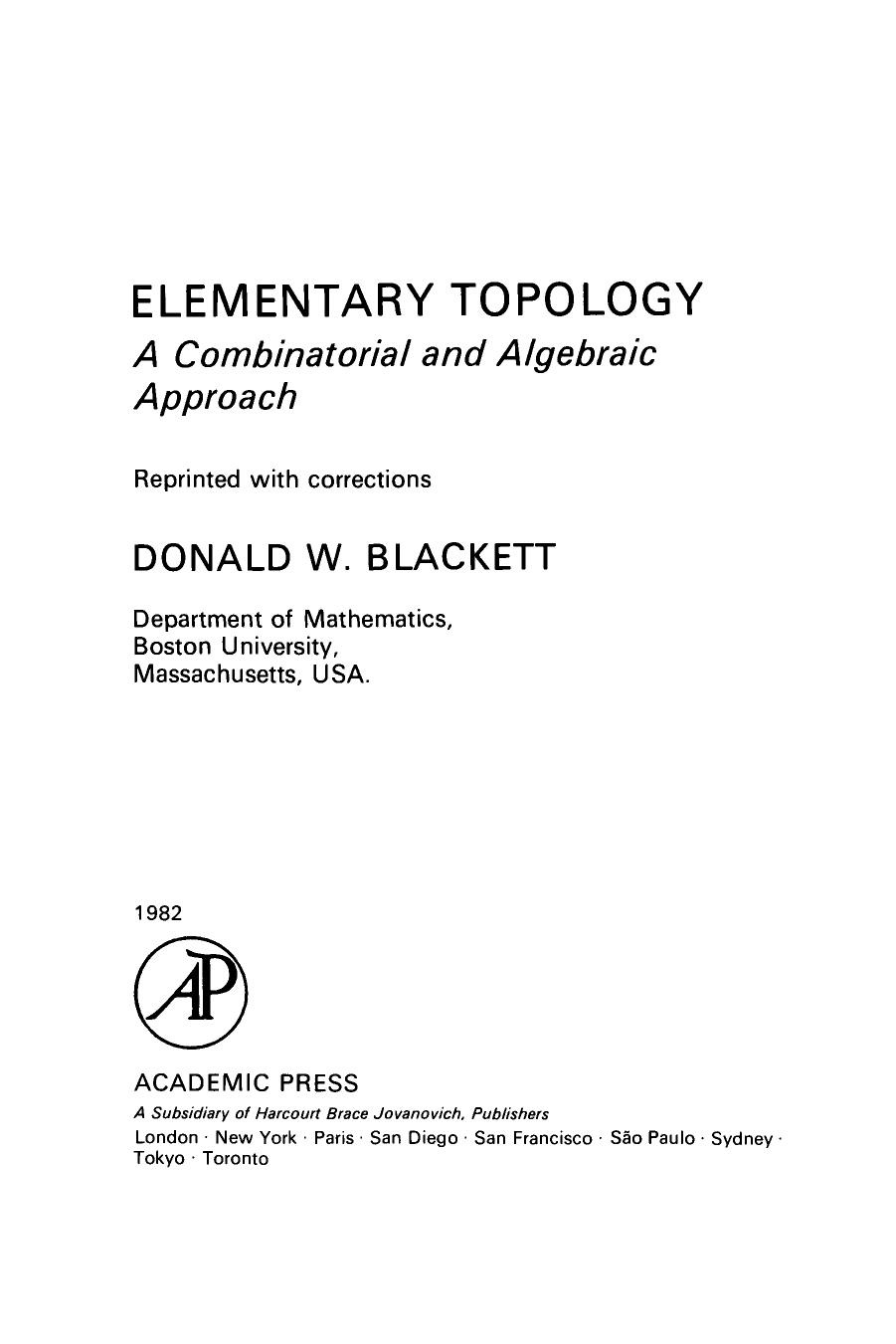 Elementary Topology. A Combinatorial and Algebraic Approach by Donald W. Blackett (Auth.)
