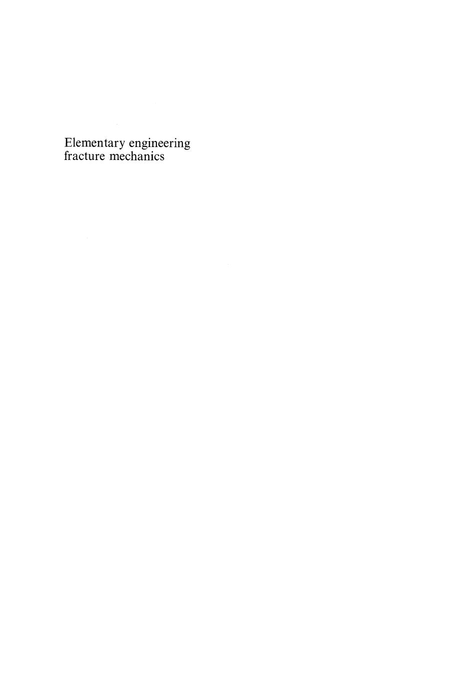 Elementary engineering fracture mechanics by David Broek (auth.)
