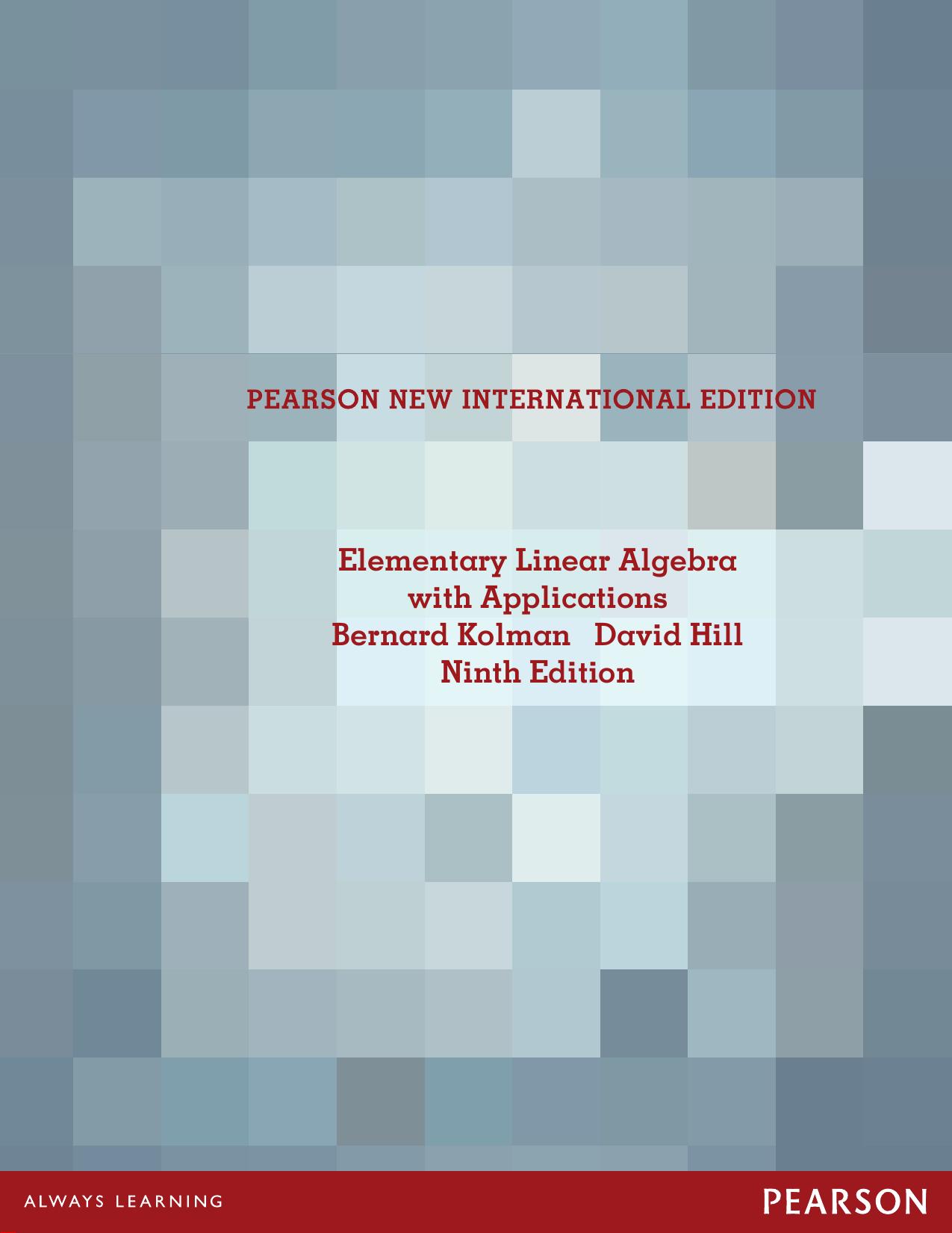Elementary linear algebra with applications by Hill David Ross; Kolman Bernard
