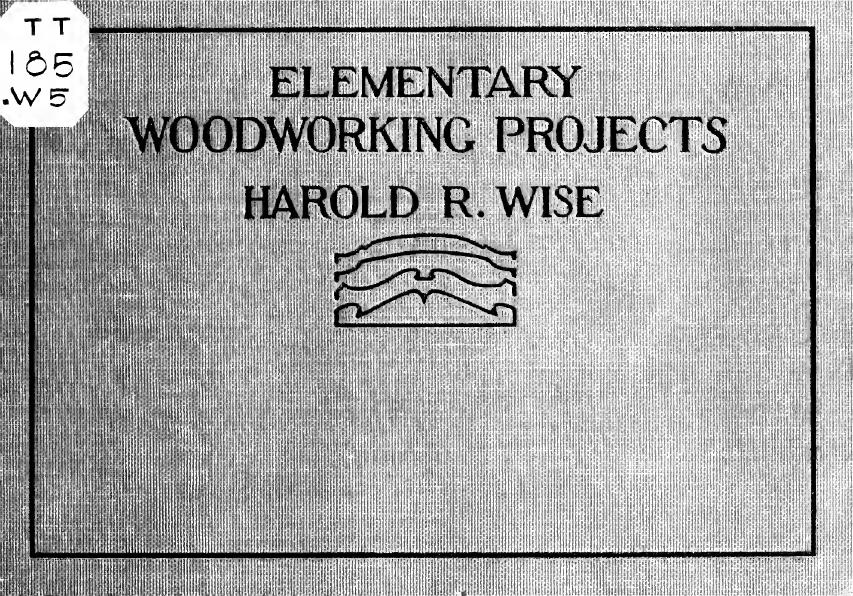 Elementary woodworking projects by Wise Harold R