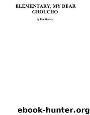 Elementary, My Dear Groucho by Ron Goulart