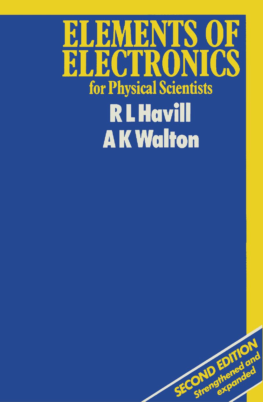 Elements of Electronics: for Physical Scientists by R. L. Havill A. K. Walton (auth.)