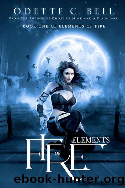 Elements of Fire Book One by Odette C. Bell