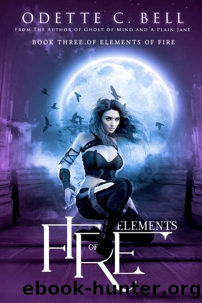 Elements of Fire Book Three by Odette C. Bell