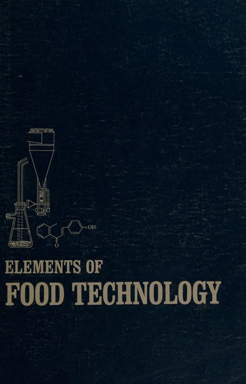 Elements of Food Technology by Norman W. Desrosier