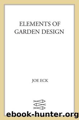 Elements of Garden Design by Joe Eck