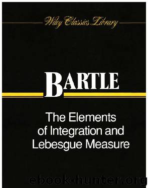 Elements of Integration and Lebesgue Measure by Bartle Robert G.;