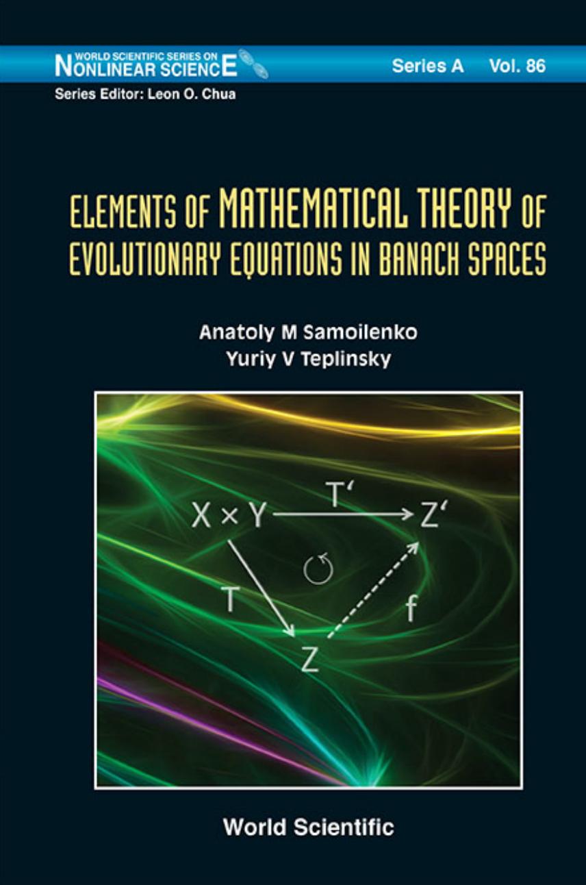 Elements of Mathematical Theory of Evolutionary Equations in Banach Spaces by Samoilenko A.M. Teplinsky Yu.V