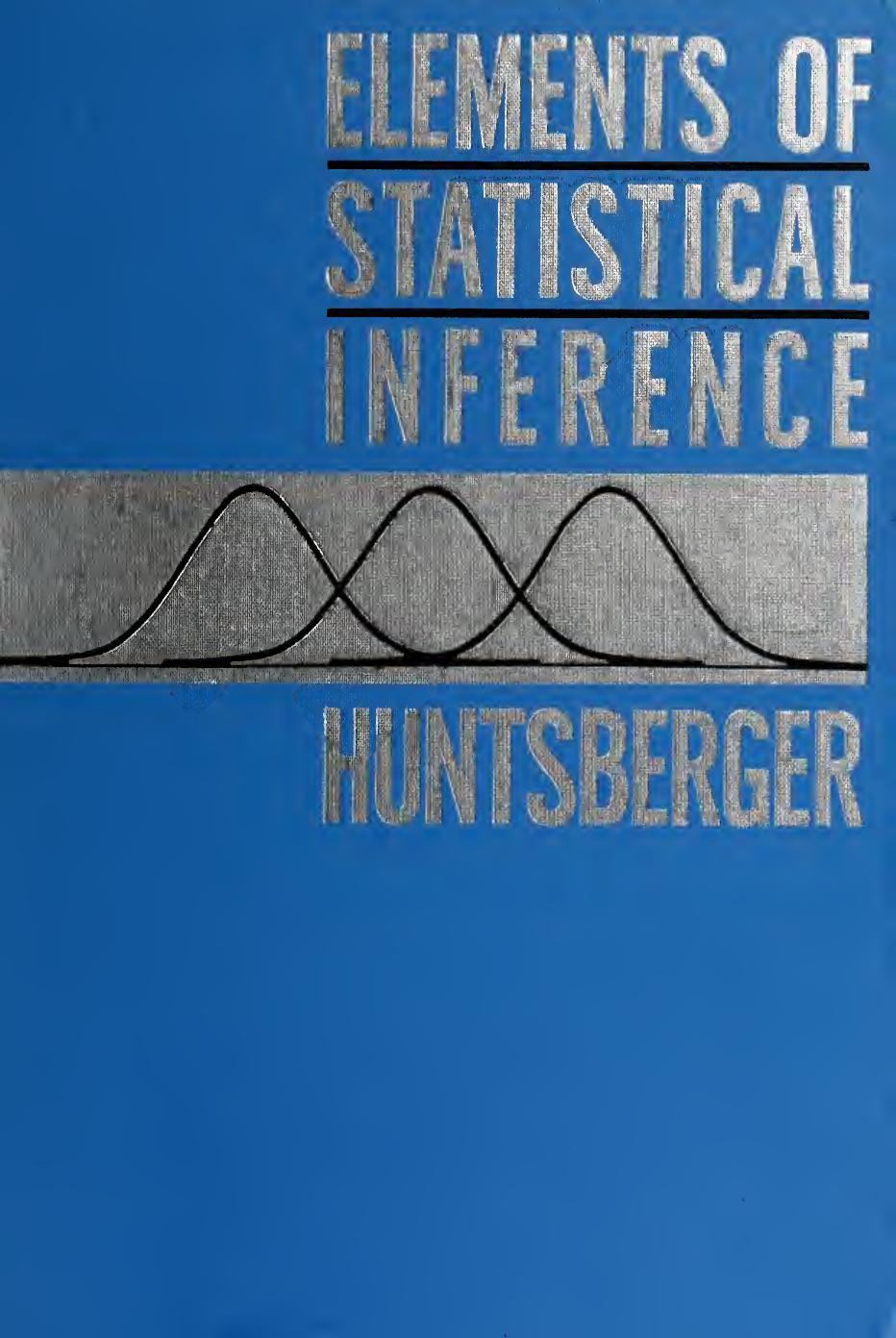 Elements of Statistical Inference by David V. Huntsberger