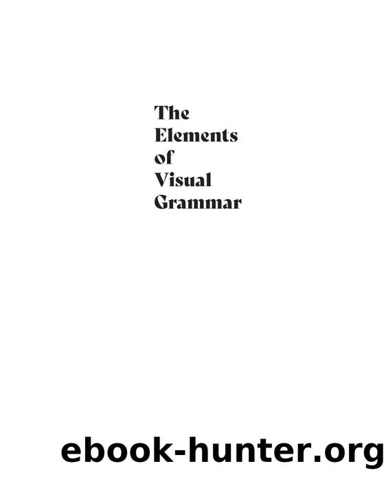 Elements of Visual Grammar  A Designer's Guide for Writers, Scholars, and Professionals by Angela Riechers by Unknown