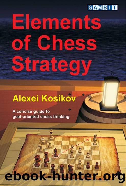 Elements of chess strategy (2010) by Alexei Kosikov by Alexei Kosikov