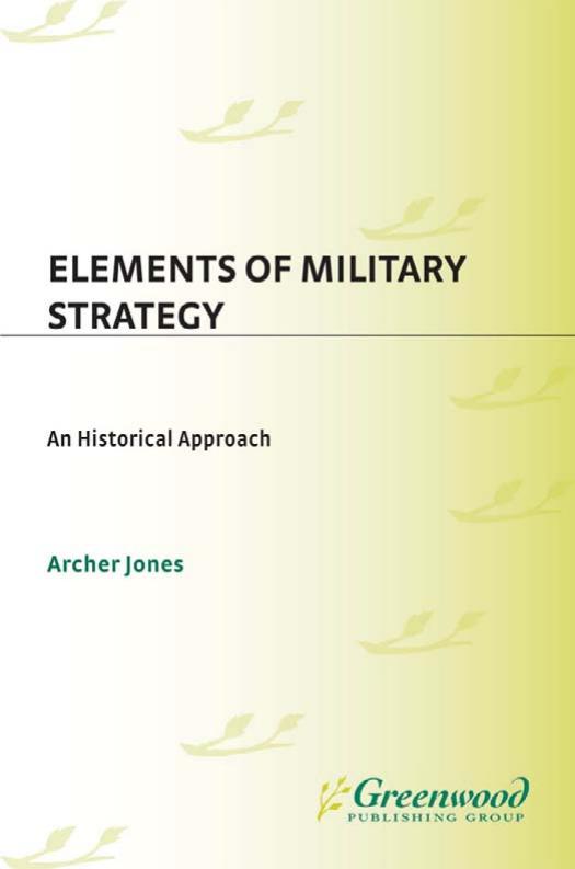 Elements of military strategy: an historical approach by Jones Archer