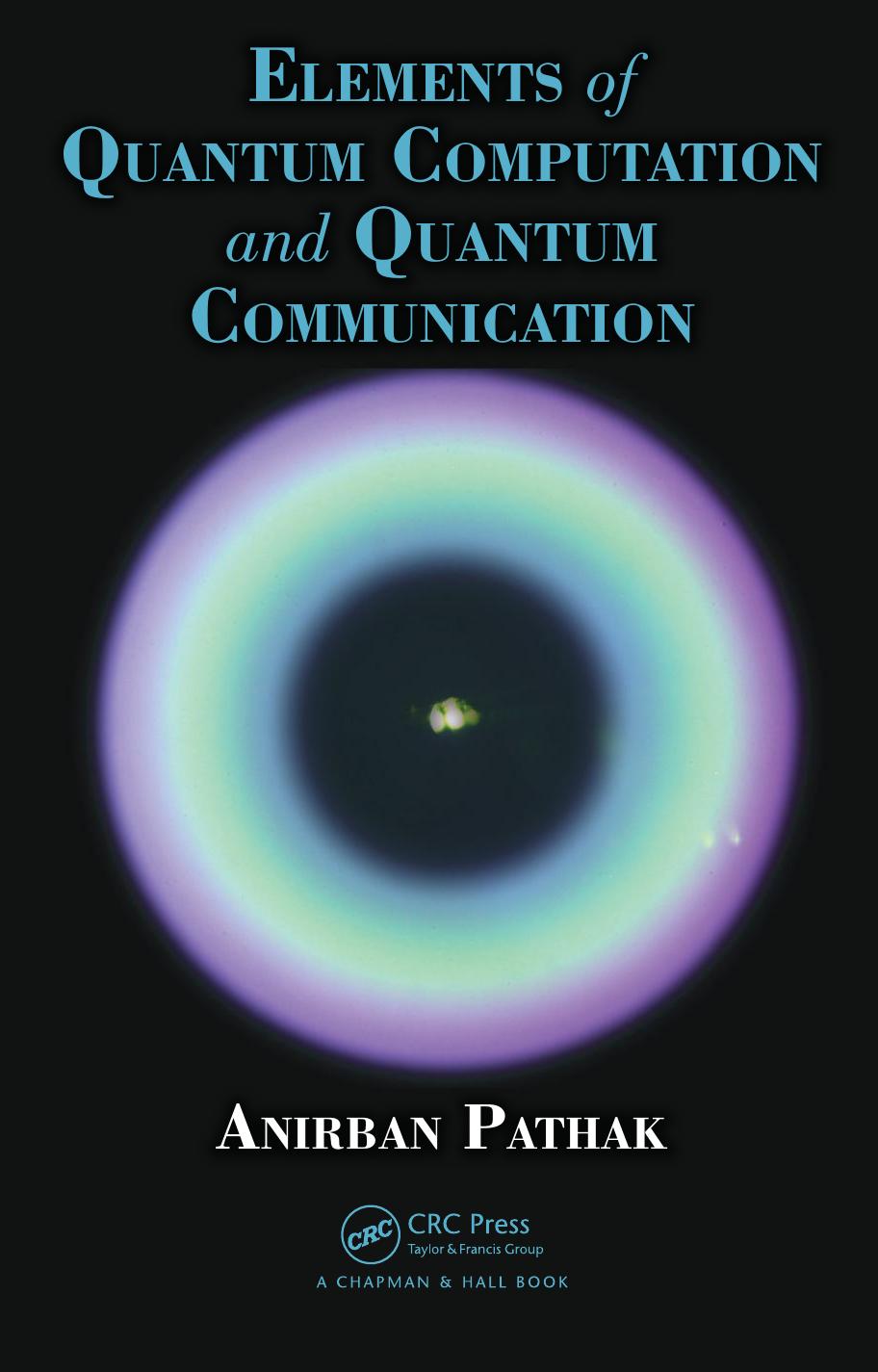 Elements of quantum computation and quantum communication by Pathak Anirban