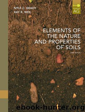Elements of the Nature and Properties of Soils, 3e by Nyle C. Brady & Raymond R. Weil
