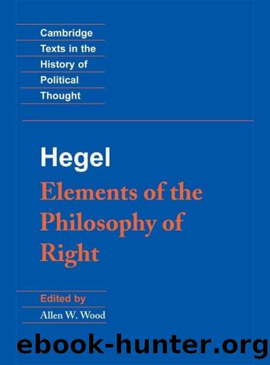 Elements of the Philosophy of Right by Georg Wilhelm Friedrich Hegel