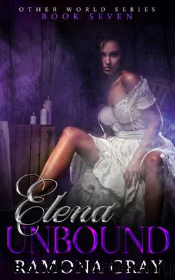 Elena Unbound (Other World Series Book Seven) by Ramona Gray