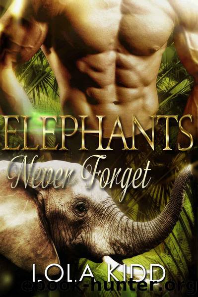 Elephants Never Forget: BBW Shapeshifter Romance (Safari Shifters Book 3) by Lola Kidd