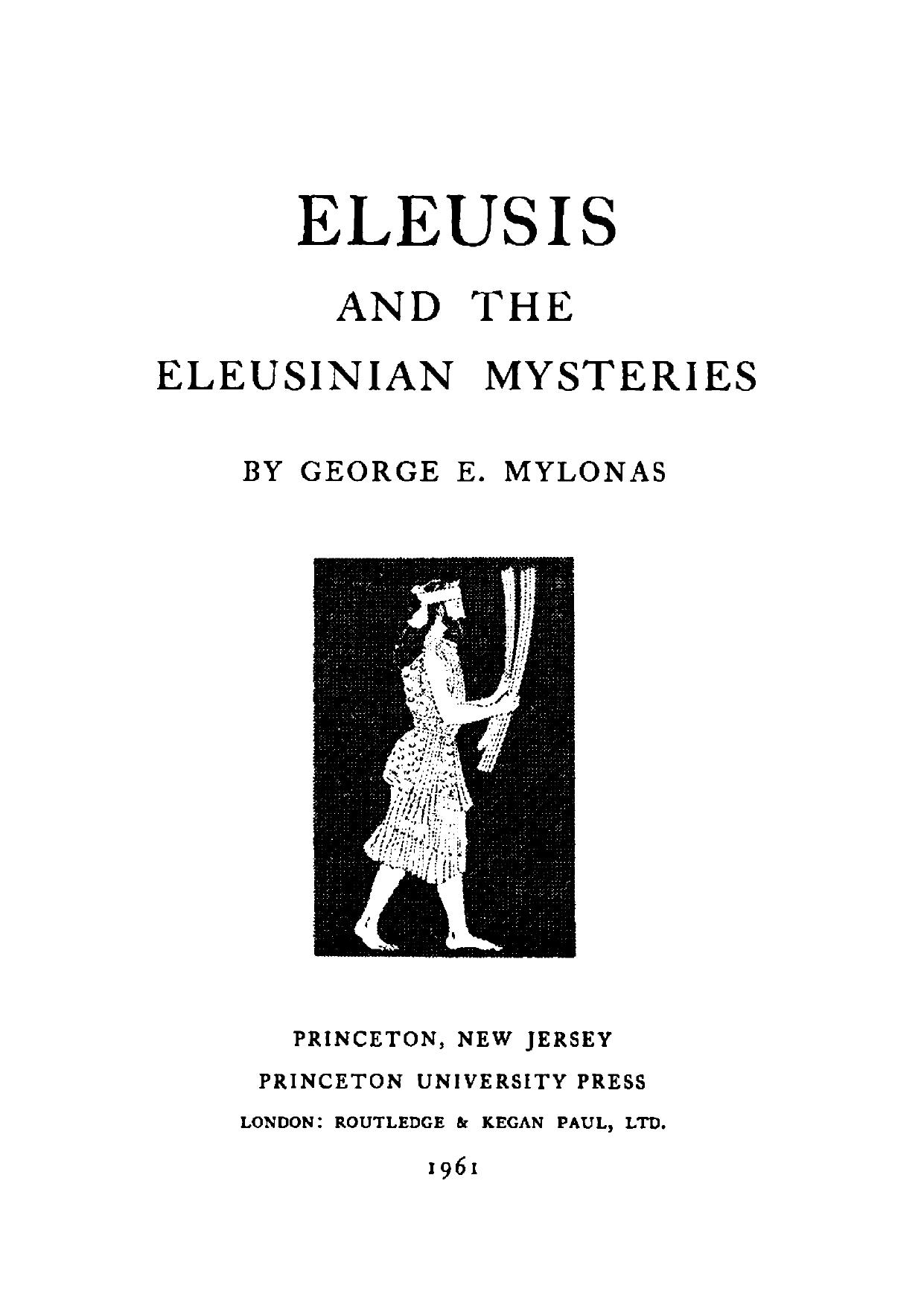 Eleusis and the Eleusinian Mysteries by George E. Mylonas