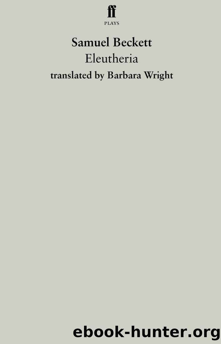 Eleutheria (trad. Wright) by Samuel Beckett