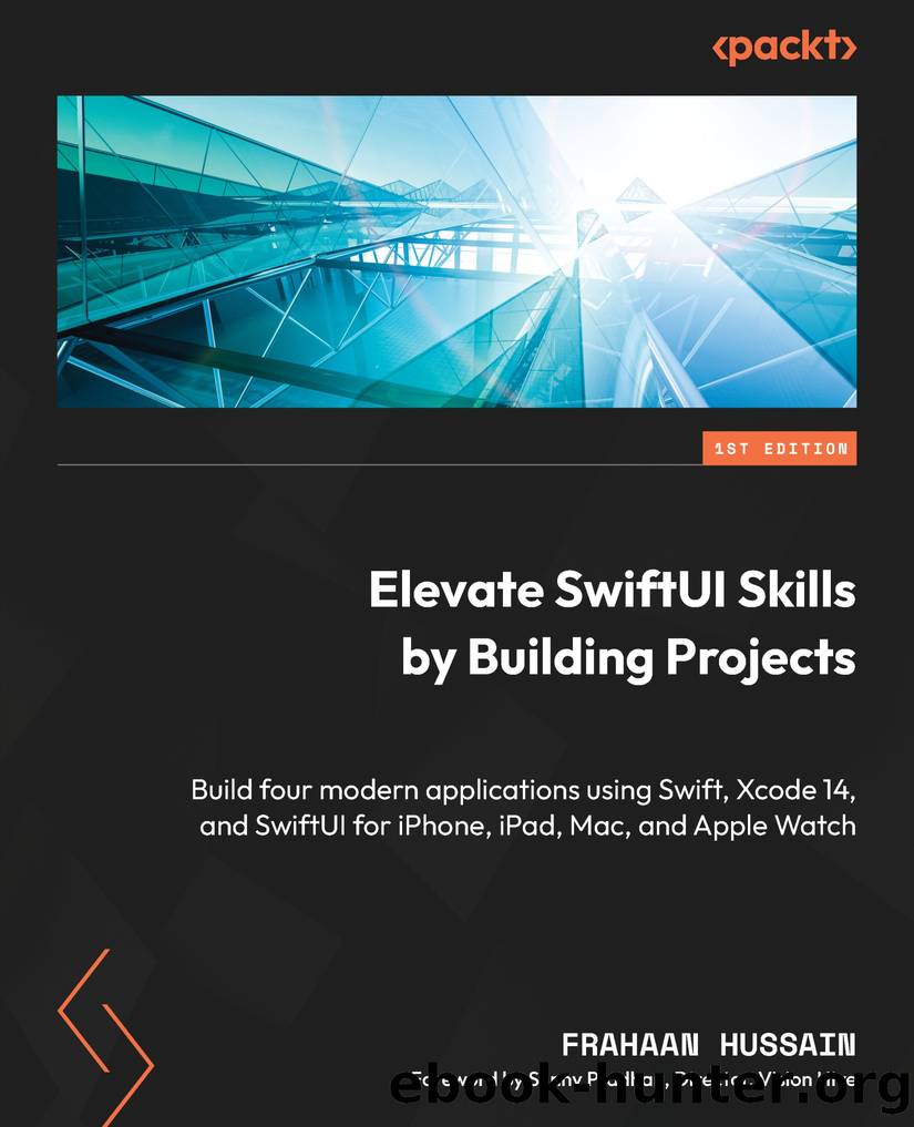 Elevate SwiftUI Skills by Building Projects by Frahaan Hussain