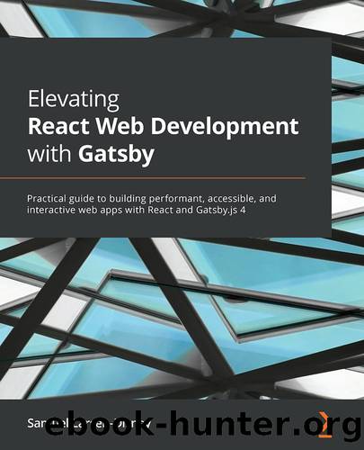 Elevating React Web Development with Gatsby by Samuel Larsen-Disney