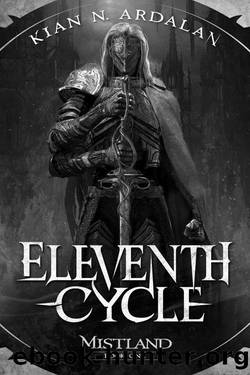 Eleventh Cycle (Mistland Book 1) by Kian N. Ardalan