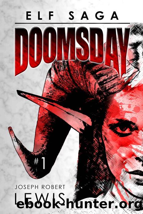 Elf Saga: Doomsday (Part 1: Blood of the Dragon) by Joseph Robert Lewis