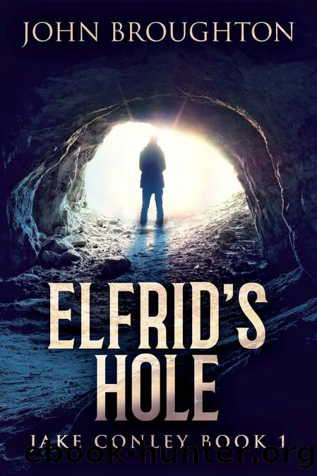 Elfrid's Hole (Jake Conley Book 1) by John Broughton
