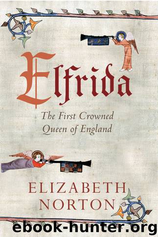 Elfrida: The First Crowned Queen of England by Norton Elizabeth